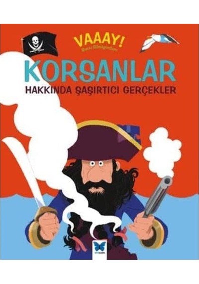 Korsanlar Hakkında Şaşırtıcı Gerçekler: Vaaay Bunu Bilmiyordum