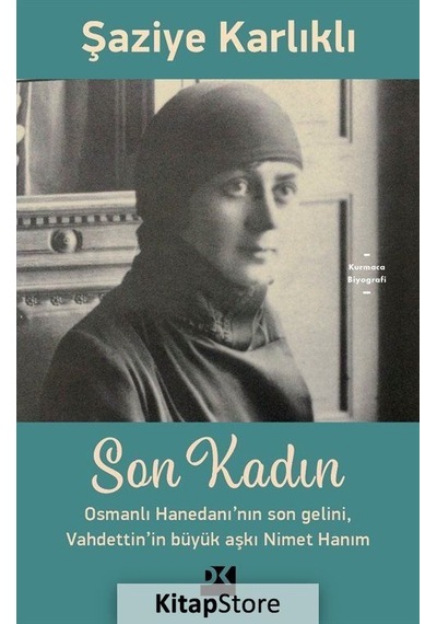 Son Kadın / Şaziye Karlıklı