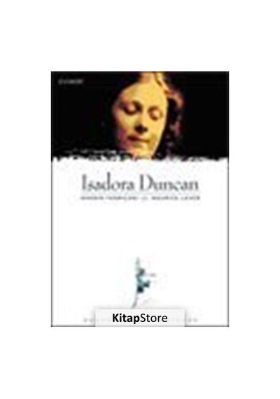 Isadora Duncan-Dansın Tanrıçası - Maurice Lever - Everest Yayınları