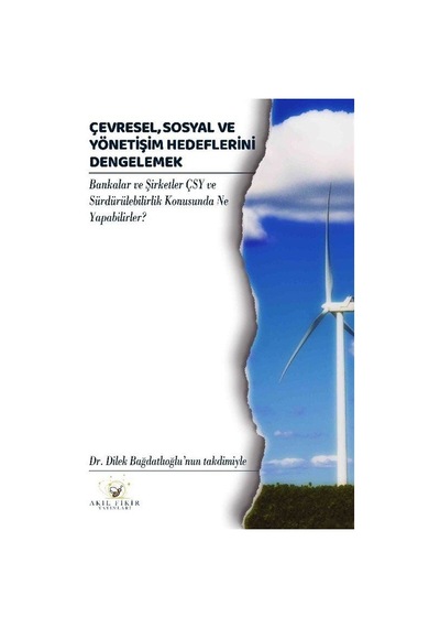 Çevresel, Sosyal Ve Yönetişim Hedeflerini Dengelemek / Dilek B...