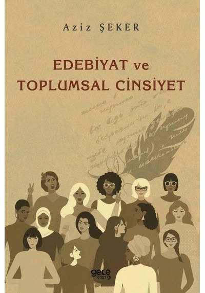 Edebiyat ve Toplumsal Cinsiyet  - Aziz Şeker  - Gece Kitaplığı