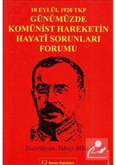 10 Eylül 1920 TKP ve Günümüzde Komünist Hareketin Hayati Sorunları Forumu- Sorun Yayınları