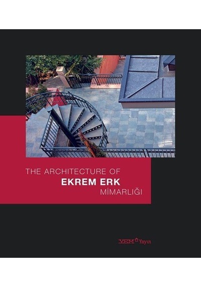 Ekrem Erk Mimarlığı / The Architecture Of Ekrem Erk / Ebru Kaya