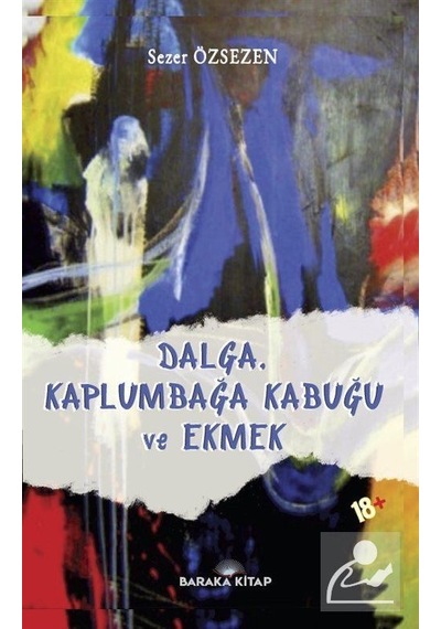 Mercankitap Dalga, Kaplumbağa Kabuğu ve Ekmek / Sezer Özsezen