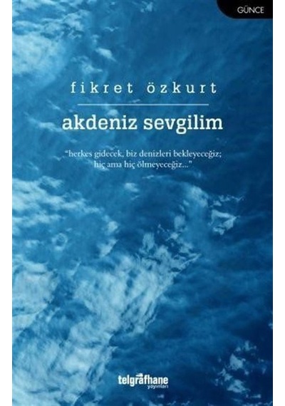 Akdeniz Sevgilim - Fikret Özkurt - Telgrafhane Yayınları