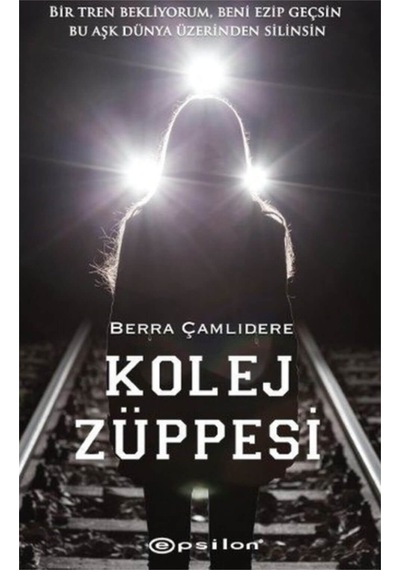 Kolej Züppesi - Berra Çamlıdere - Epsilon Yayınevi