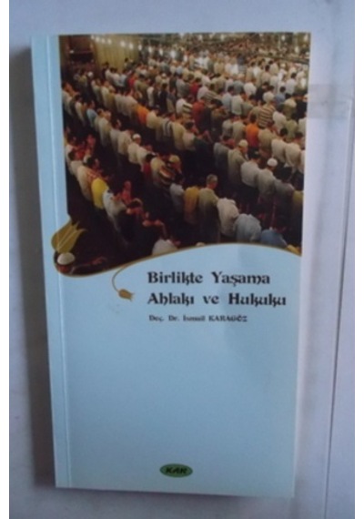 Birlikte Yaşama Ahlakı ve Hukuku/İsmail Karagöz