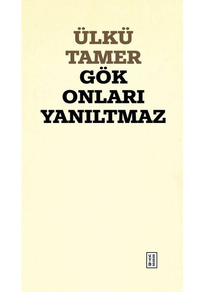 Ketebe Gök Onları Yanıltmaz