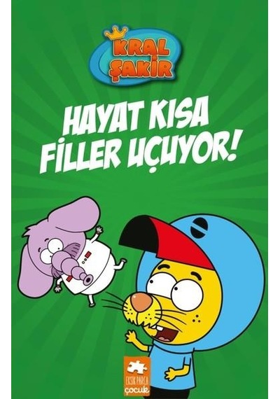Kral Şakir ( Hayat Kısa Filler Uçuyor ) - Eksik Parça Çocuk Yayın