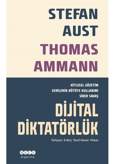 Dijital Diktatörlük - Thomas Ammann -  Stefan Aust - Hece Yayınları