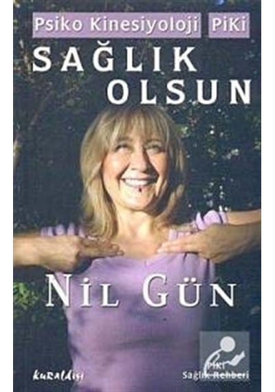 Psiko Kinesiyoloji Piki Sağlık Olsun / Nil Gün