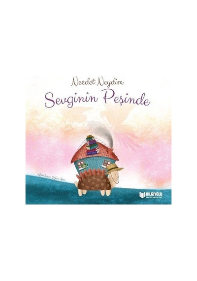 Sevginin Peşinde - Necdet Neydim - Bilgiyolu Kültür Yayınları
