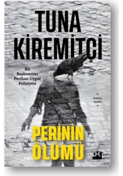 Perinin Ölümü - Bir Başkomiser Perihan Uygur Polisiyesi - Tuna Kiremitçi - Doğan Kitap