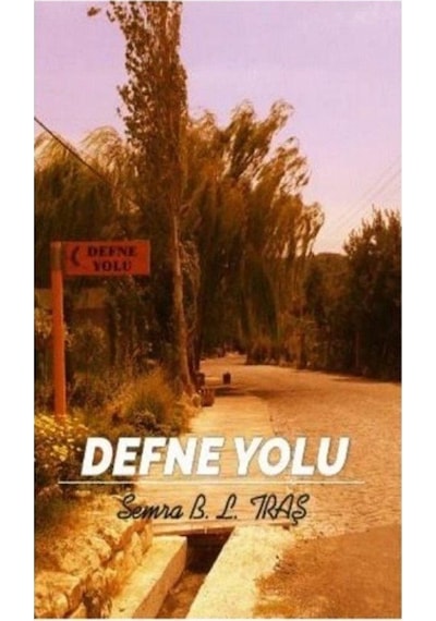 Defne Yolu - Semra B. L. Traş - Kuytu Yayınları