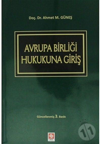 Avrupa Birliği Hukukuna Giriş 3.Baskı/Ahmet Mithat Güneş