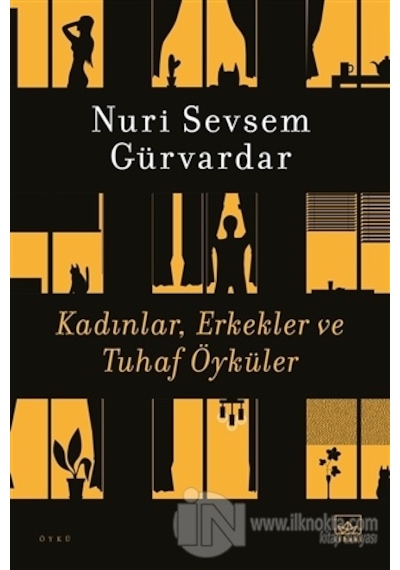 Kadınlar Erkekler ve Tuhaf Öyküler - Nuri Sevsem Gürvardar - İthaki Yayınları