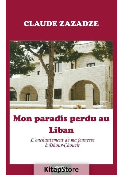 Mon paradis perdu au Liban - Claude Zazadze - Gita Yayınevi