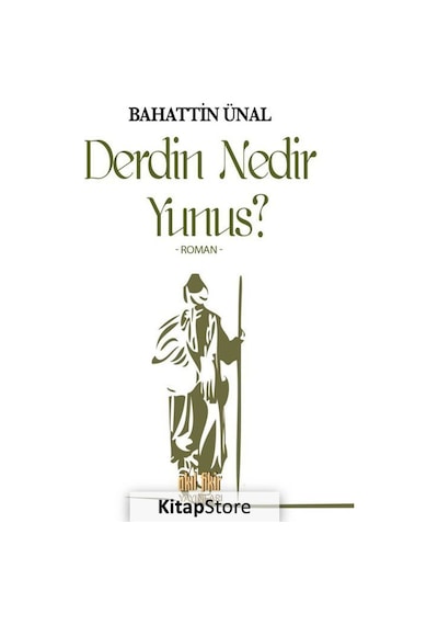 Derdin Nedir Yunus? - Bahattin Ünal - Akıl Fikir Yayınları