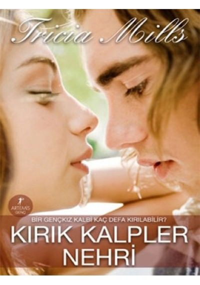 Kırık Kalpler Nehri - Tricia Mills - Artemis Yayınları