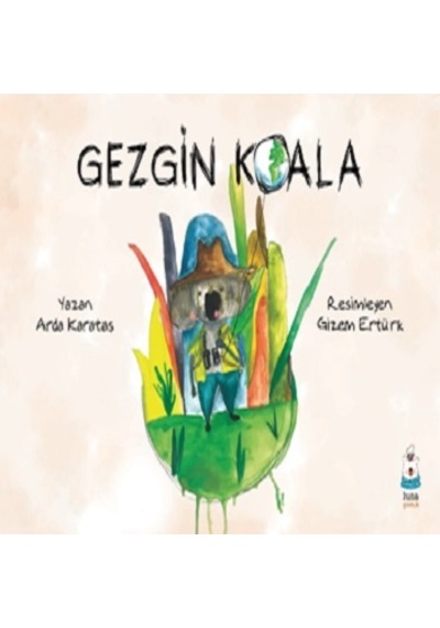 Gezgin Koala - Luna Çocuk Yayınları - Arda Karataş