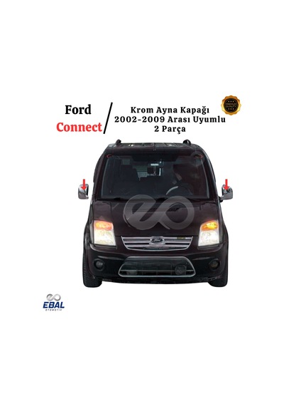 Ebal Otomotiv Ford Connect ABS Krom Ayna Kapağı 2 Parça 2002-2009 ARASI
