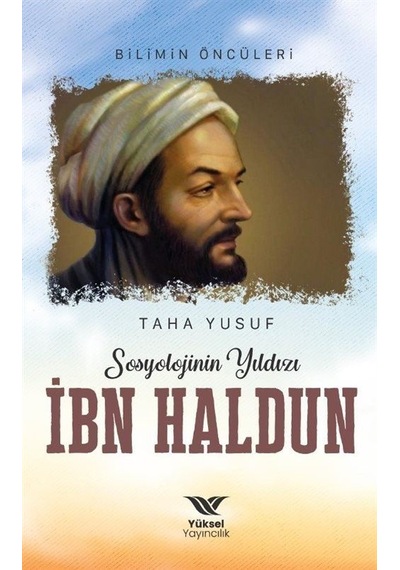Sosyolojinin Yıldızı İbn Haldun - Taha Yusuf - Yüksel Yayıncılık