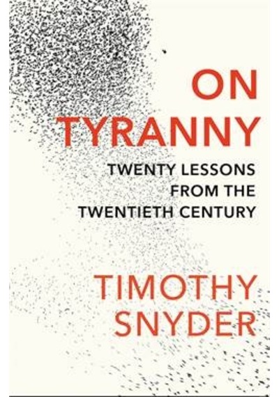 On Tyranny: Twenty Lessons from the Twentieth Century - Timothy Snyder - Random House