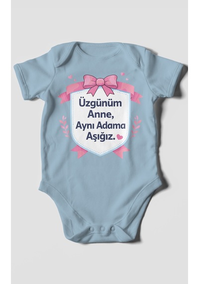 Morivokids Üzgünüm Anne Aynı Adama Aşığız Kısa Kollu Bebek Body %100 Pamuk Bebe Mavisi