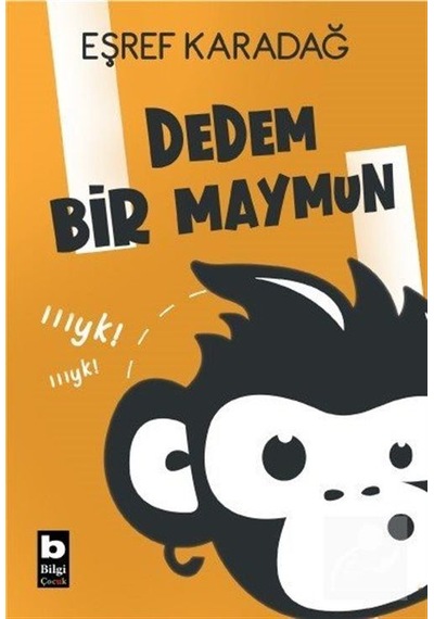 Dedem Bir Maymun / Eşref Karadağ