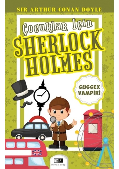 Sussex Vampiri - Çocuklar İçin Sherlock Holmes - Sir Arthur Conan Doyle - MK Mirhan Kitap