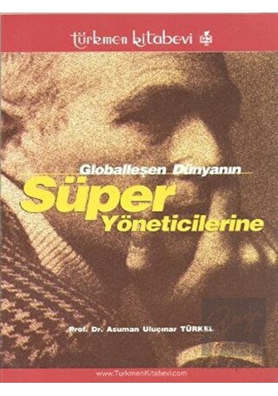 Globalleşen Dünyanın Süper Yöneticilerine