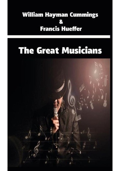 The Great Musicians - Francis Hueffer - Platanus Publishing
