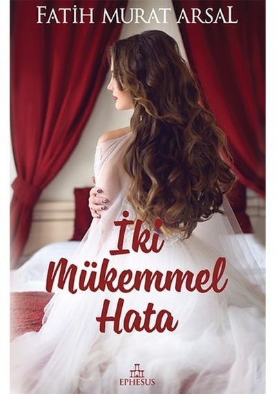 İki Mükemmel Hata -  Fatih Murat Arsal -  Ephesus Yayınları