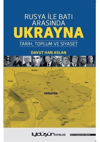 Rusya İle Batı Arasında Ukrayna / Davut Han Aslan