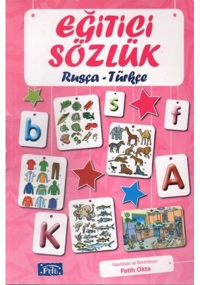 Eğitici Sözlük - Rusça / Türkçe - Fatih Okta - Parıltı Yayınları