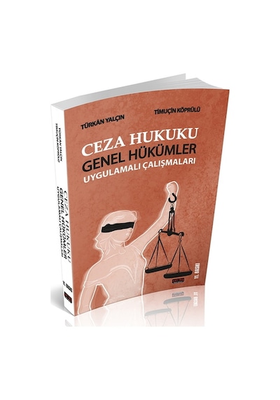 Ceza Hukuku Genel Hükümler Uygulamalı Çalışmaları - Türkan Yalçın, Timuçin Köprülü