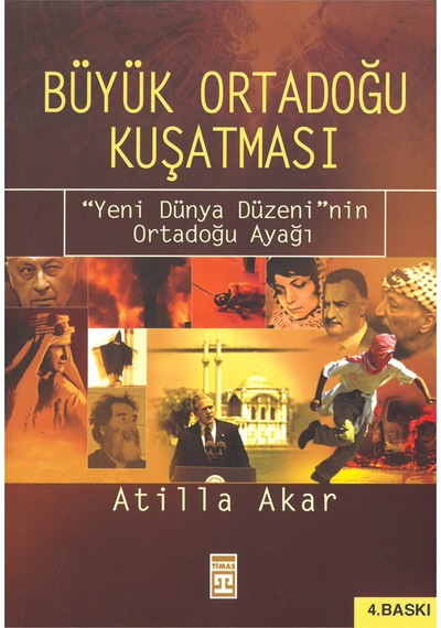 Büyük Ortadoğu Kuşatması - Atilla Akar