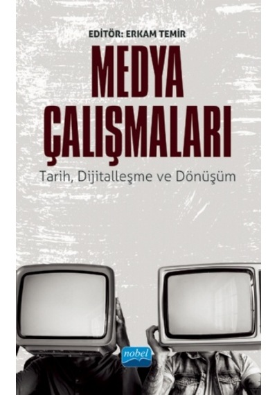 MEDYA ÇALIŞMALARI - Tarih, Dijitalleşme ve Dönüşüm
