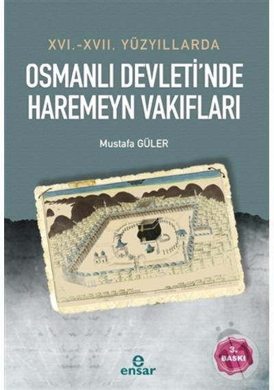 16. - 17. Yüzyıllarda Osmanlı Devleti’Nde Haremeyn Vakıfları
