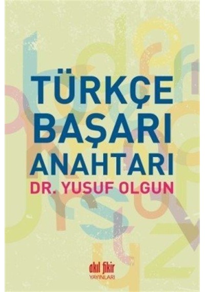 Türkçe Başarı Anahtarı  -  Yusuf Olgun  -  Akıl Fikir Yayınları