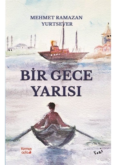 Bir Gece Yarısı / Mehmet Ramazan Yurtseven