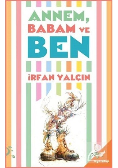 Annem Babam ve Ben - İrfan Yalçın - h2o Kitap