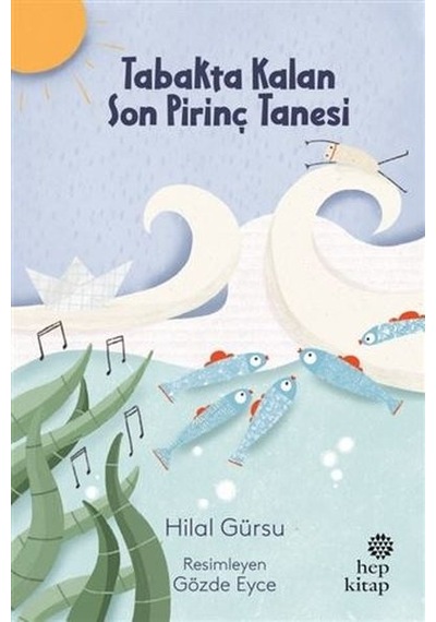 Tabakta Kalan Son Pirinç Tanesi - Hilal Gürsu - Hep Kitap