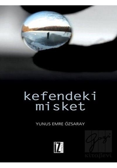 Kefendeki Misket - Emre Özsaray - İz Yayıncılık