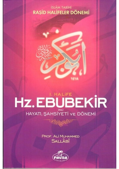 İslam Tarihi 1 -Hz.Ebubekir -HayatıŞahsiyetiDönemi  - Ali Muhammed Sallabi  - Ravza Yayınları