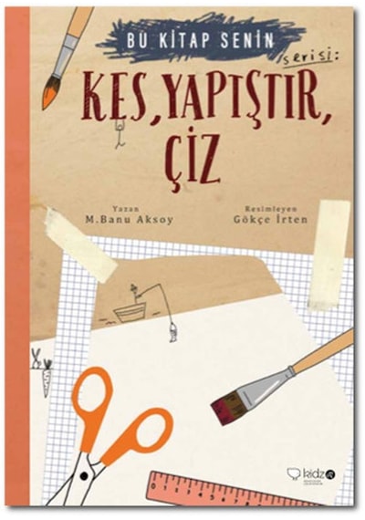 KesYapıştır Çiz-Bu Kitap Senin - Banu Aksoy - Redhouse Kidz Yayınları