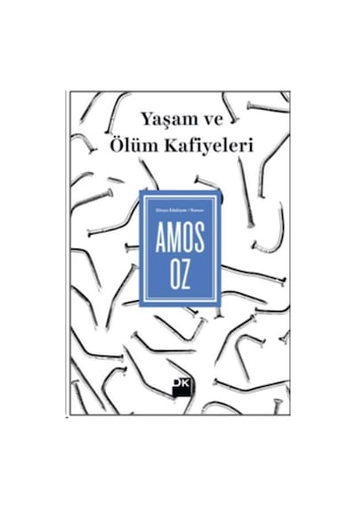 Yaşam ve Ölüm Kafiyeleri - Amos Oz - Doğan Kitap