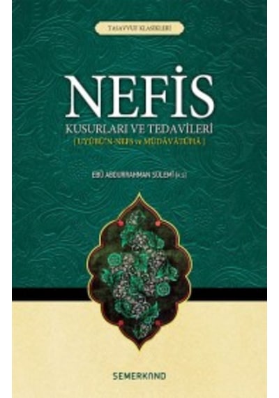 Nefis Kusurları ve Tedavileri - Ebu Abdurrahman Es-Sülemi - Semerkand Yayınları