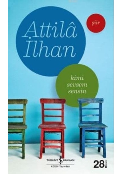 Iş Bankası Yayınları Kimi Sevsem Sensin Attila Ilhan
