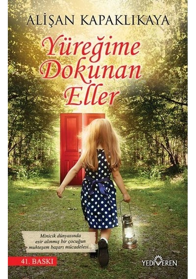 Yüreğime Dokunan Eller - Alişan Kapaklıkaya - Yediveren Yayınları